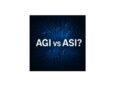 Вибір майбутнього: AGI чи ASI? Штучний інтелект на роздоріжжі між проривом і відповідальністю