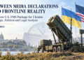 BETWEEN MEDIA DECLARATIONS AND FRONTLINE REALITY: A STRATEGIC, POLITICAL AND LEGAL ANALYSIS OF THE NEW U.S. FMS PACKAGE FOR UKRAINE